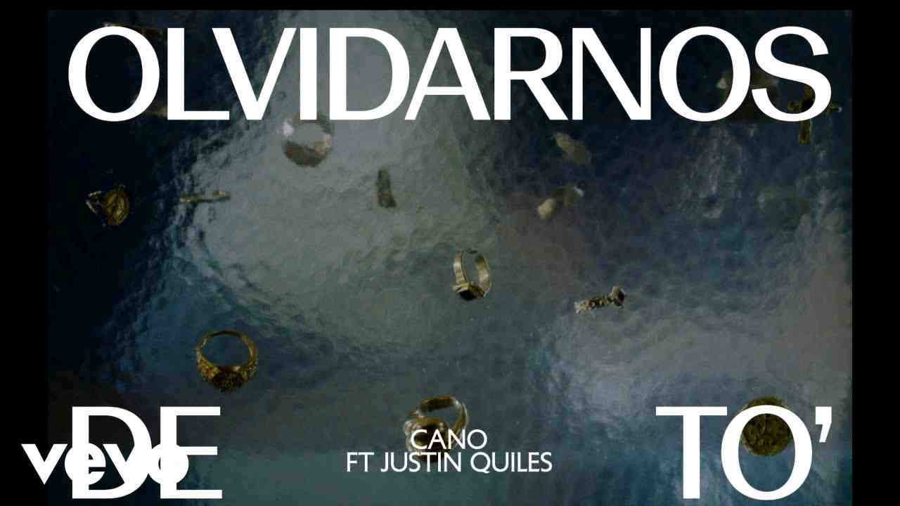 Olvidarnos De To':) Letra - CANO & Justin Quiles