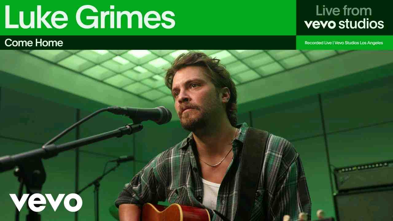 Come Home - single by Luke Grimes (Live From Vevo Studios)